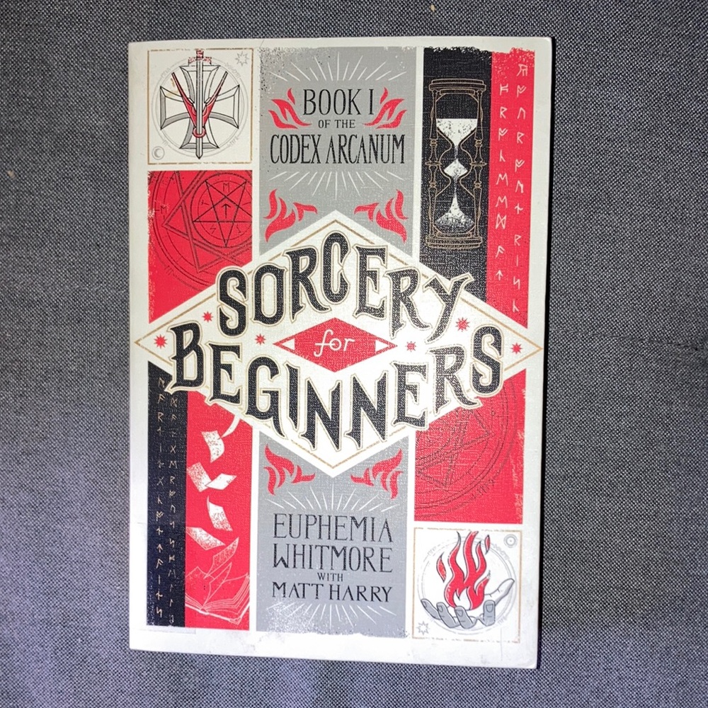 SORCERY FOR BEGINNERS by Euphemia Whitmore and Matt Harry
